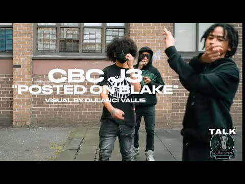 CBC J3 - Posted On Blake (Dir By @DuLanciVallie)(Prod By @yvtheprod)
