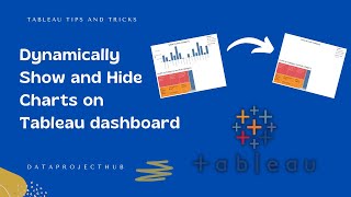 Tableau - How to Dynamically Show or Hide Charts on dashboard