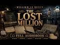 The Lost Million Mystery Suspense Secrets Unfolded ️‍ ️ Full Audiobook