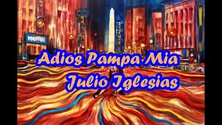 Adios Pampa Mia - Julio Iglesias