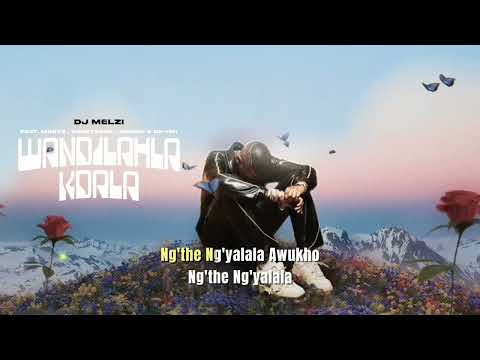 Dj Melzi - Wandilahla Kdala [LYRICS]