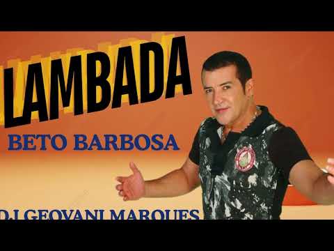 LAMBADA BETO BARBOSA PRA DANÇAR = DJ GEOVANI MARQUES