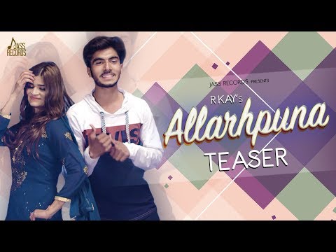 Allarhpuna | Releasing worldwide 07-03-2019 | R Kay | Teaser | Punjabi Song 2019