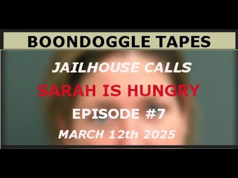 Sarah Boone's Jailhouse Calls: Episode #7, Sarah is Hungry