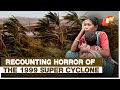 1999 Super Cyclone Revisiting The Devastating Cyclonic Storm That Took Countless Lives In Odisha