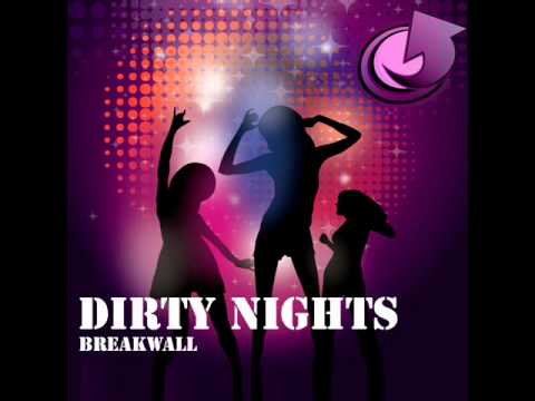 Dirty Nights - Breakwall(Original Club Mix)