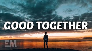 SHY Martin - Good Together (Lyrics / Lyric Video)