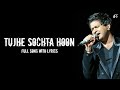 Tujhe Sochta Hoon LYRICS KK Pritam Sayeed Quadri Jannat 2 Emraan Hashmi WFL