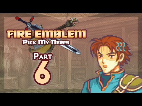 Part 6: Let's Play Fire Emblem 7 PMN (Pick My Nerfs) - "Fire At Wil"