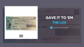 The LOX - Gave It To &#39;Em (AUDIO)