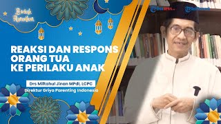 BERKAH RAMADAN: Reaksi dan Respons Orangtua ke Perilaku Anak