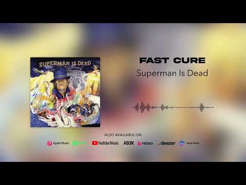 Fast Cure - Superman Is Dead
