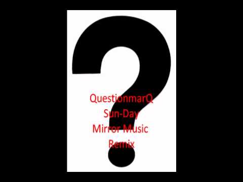 QuestionmarQ--Sun-Day(Mirror Music Remix)