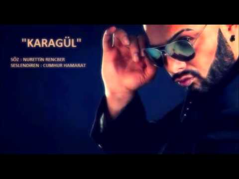 CUMHUR HAMARAT - KARAGÜL (SiiR)
