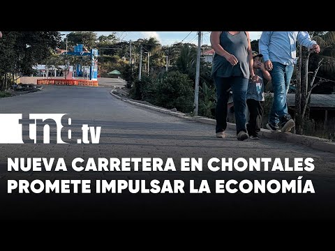 Nueva carretera impulsará sectores turístico, agrícola y ganadero en Chontales