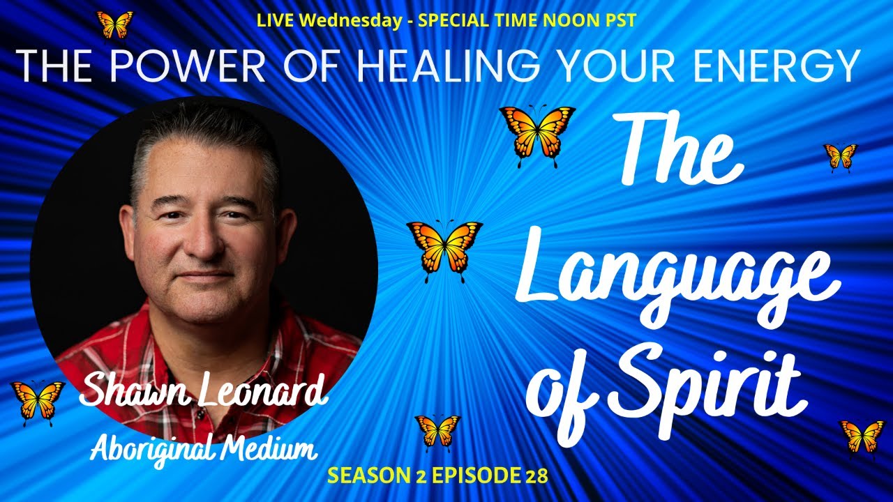 Discovering the Language of Spirit: Insights from Shawn Leonard, Aboriginal Medium