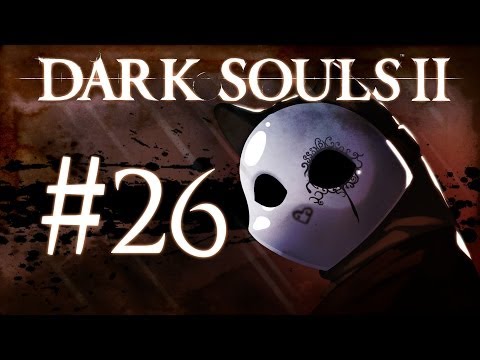 Dark Souls 2 Gameplay Walkthrough w/ SSoHPKC Part 26 - No-man's Wharf