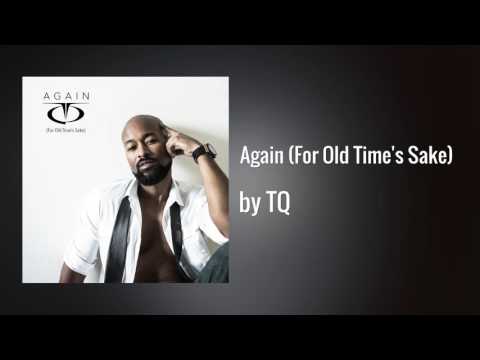 TQ - Again (For Old Time's Sake)