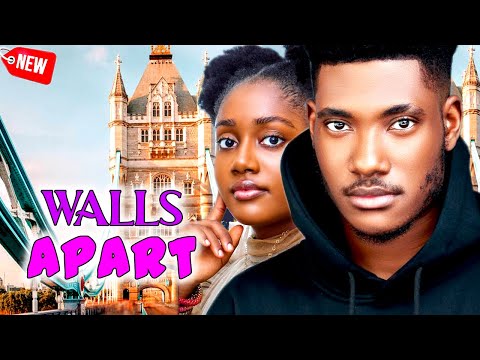 WALLS APART MOVIE (2) - WATCH CHIDI DIKE,ANNABEL APARA ON THIS 2024 LATEST NIG MOVIE