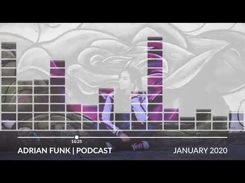 ADRIAN FUNK - PODCAST | January 2020