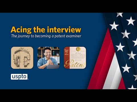 Acing the Interview: The journey to becoming a patent examiner