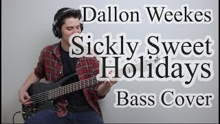 Dallon Weekes - Sickly Sweet Holidays (Bass Cover With Tab)