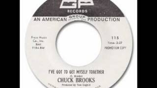 Chuck Brooks - Got To Get Myself Together