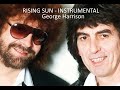 George Harrison - Rising Sun - Instrumental