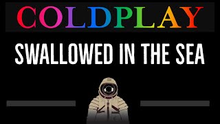 Coldplay • Swallowed In The Sea (CC) (Remastered Video) 🎤 [Karaoke] [Instrumental Lyrics]