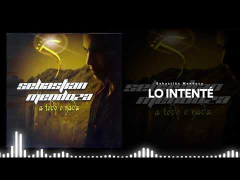 Lo Intente - Sebastian Mendoza