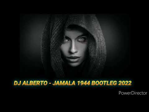 DJ ALBERTO - JAMALA 1944 [BOOTLEG] 2022