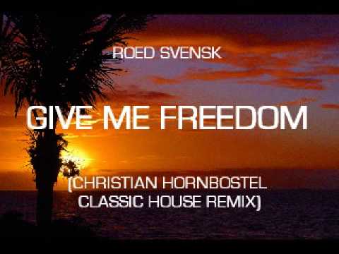 ROED SVENSK - GIVE ME FREEDOM (CHRISTIAN HORNBOSTEL REMIX)