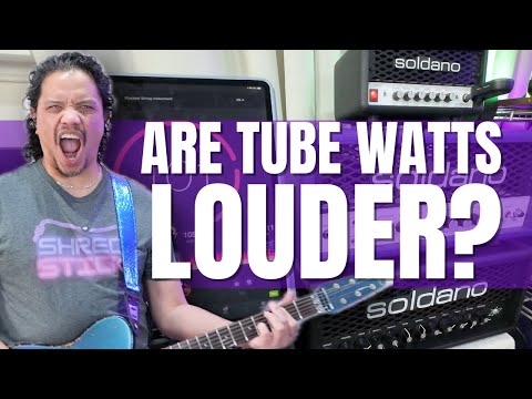 ARE TUBE WATTS LOUDER? Solid State VS Tube Guitar Amps