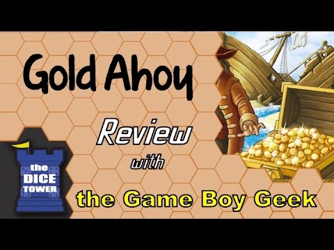 The Game Boy Geek (Dice Tower) Reviews Gold Ahoy