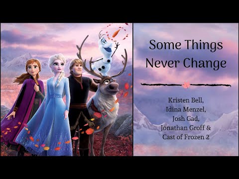 Some Things Never Change - "Frozen 2" Cast (Lyrics)