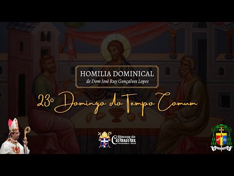 Homilia do 23º Domingo do Tempo Comum - Dom José Ruy (06-09-2020)