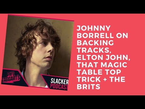 Johnny Borrell - Backing Tracks, Elton John, Magic Table Top Trick + The Brits | Slacker Podcast