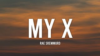 Rae Sremmurd - My X (Lyrics) &quot;The ho should&#39;ve never chose me, And I should&#39;ve never chose her&quot;