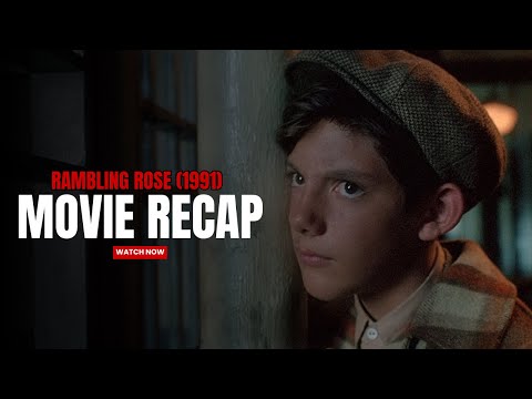 Rambling Rose (1991) Movie Recap