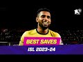 Best Saves of the season so far | ISL 2023-24