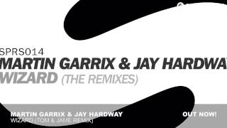 Martin Garrix & Jay Hardway - Wizard (Tom & Jame Remix)