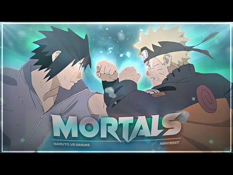 Naruto Vs Sasuke - Mortals [Edit/AMV]!