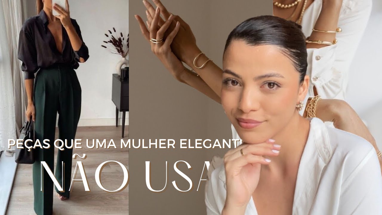 O que uma mulher elegante NÃO USA!