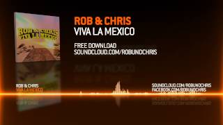 Rob &amp; Chris - Viva La Mexico [HD] (+free download)