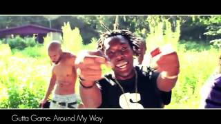 Gutta Game- Around My Way (official video)