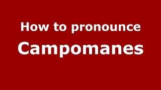 How to pronounce Campomanes
