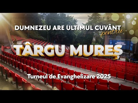 TÂRGU MUREȘ - CRISTI BOARIU -  LIVE din Turneul "Dumnezeu are ultimul Cuvânt" 2025