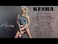 Kesha Playlist Album 2018 The Best Songs Of Kesha