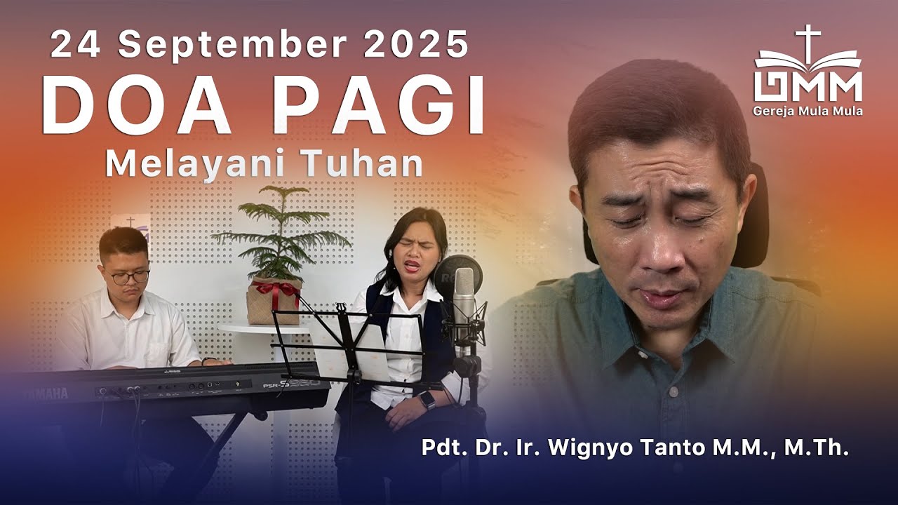 DOA PAGI | Melayani Tuhan – 24 September 2025 | Ps. Wignyo Tanto