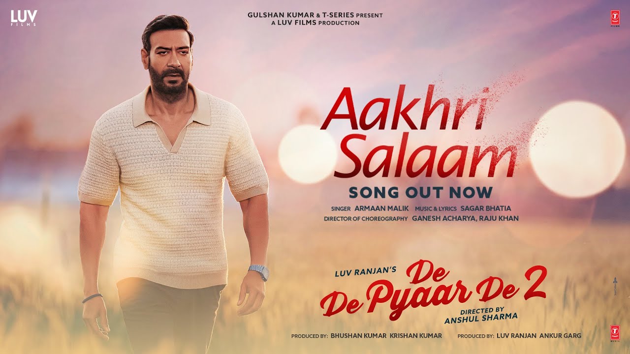 Aakhri Salaam (Song) – De De Pyaar De 2 | Ajay Devgn, Rakul Preet Singh | Armaan M, Sagar B| 14 Nov
